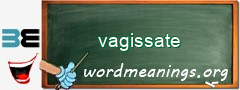 WordMeaning blackboard for vagissate